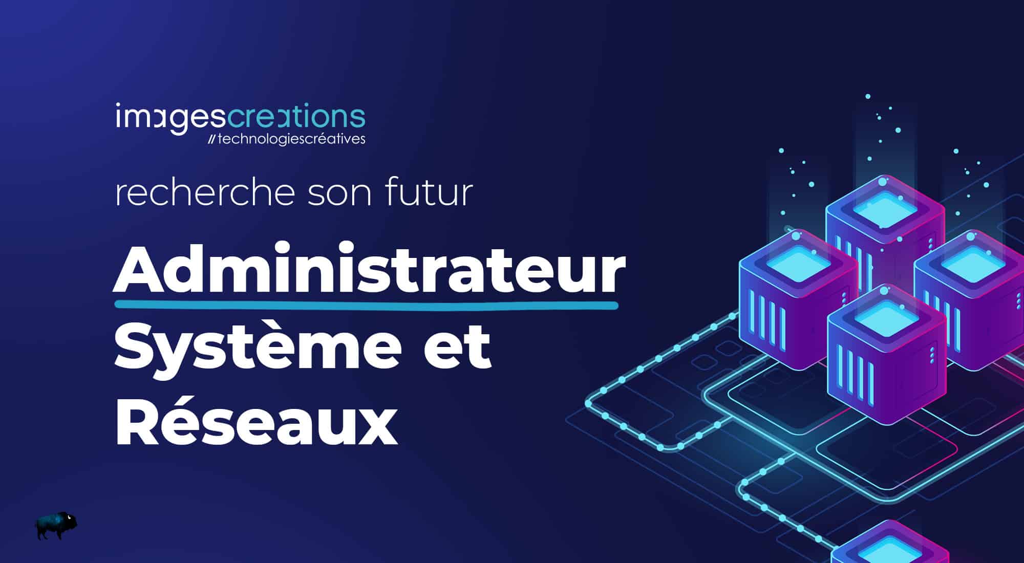 Bannière offre d'emploi Administrateur Système et Réseaux ImagesCréations